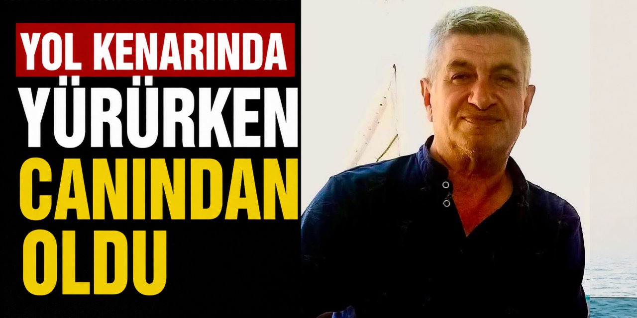 Yolda yürürken SUV araç çarpan talihsiz adam hayatını kaybetti