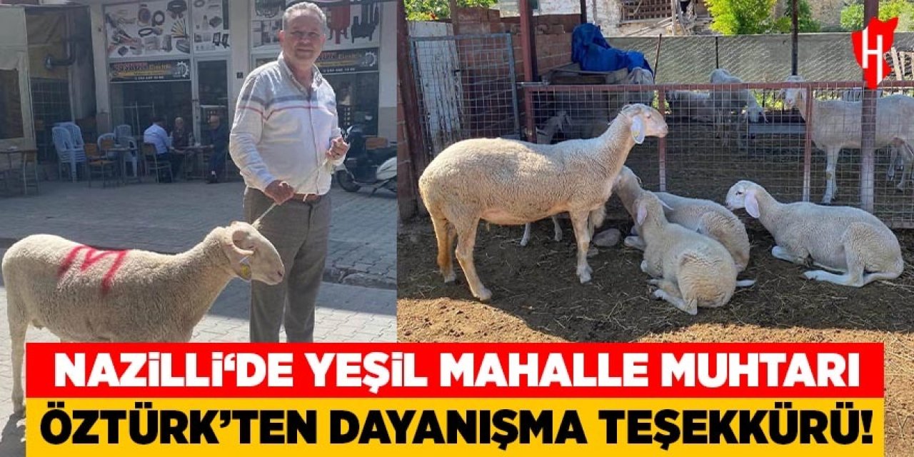 Nazilli'de Yeşil Mahalle Muhtarı Öztürk'ten dayanışma teşekkürü