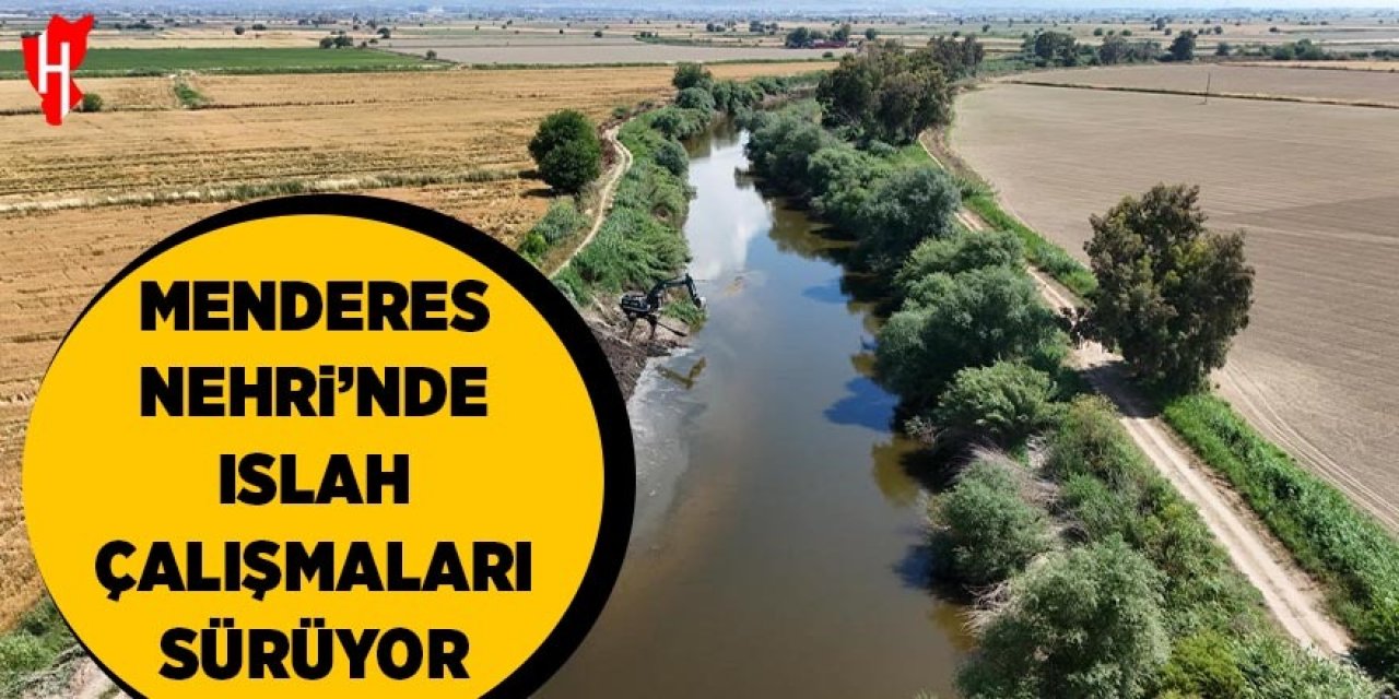 Menderes Nehri'nde ıslah çalışmaları sürüyor