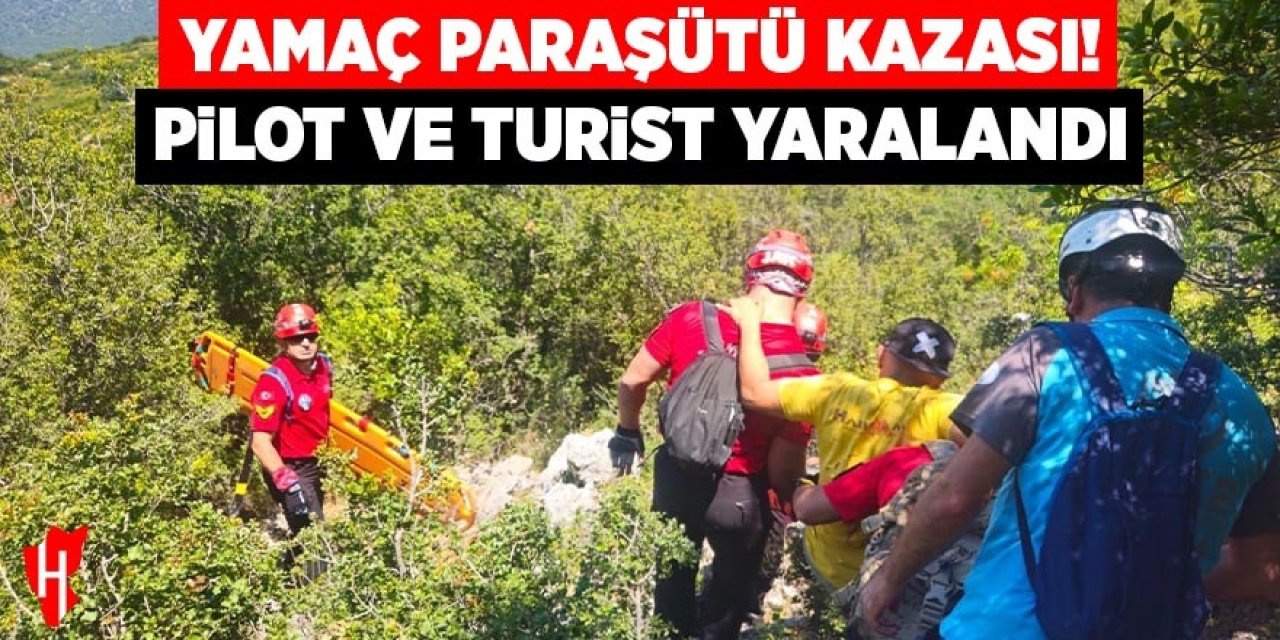Yamaç paraşütü kazası: Pilot ve turist yaralandı