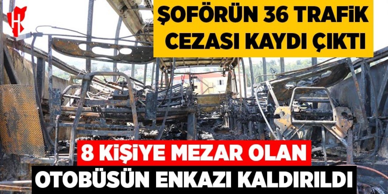 8 kişiye mezar olan otobüsün enkazı kaldırıldı: Şoförün 36 trafik cezası kaydı çıktı