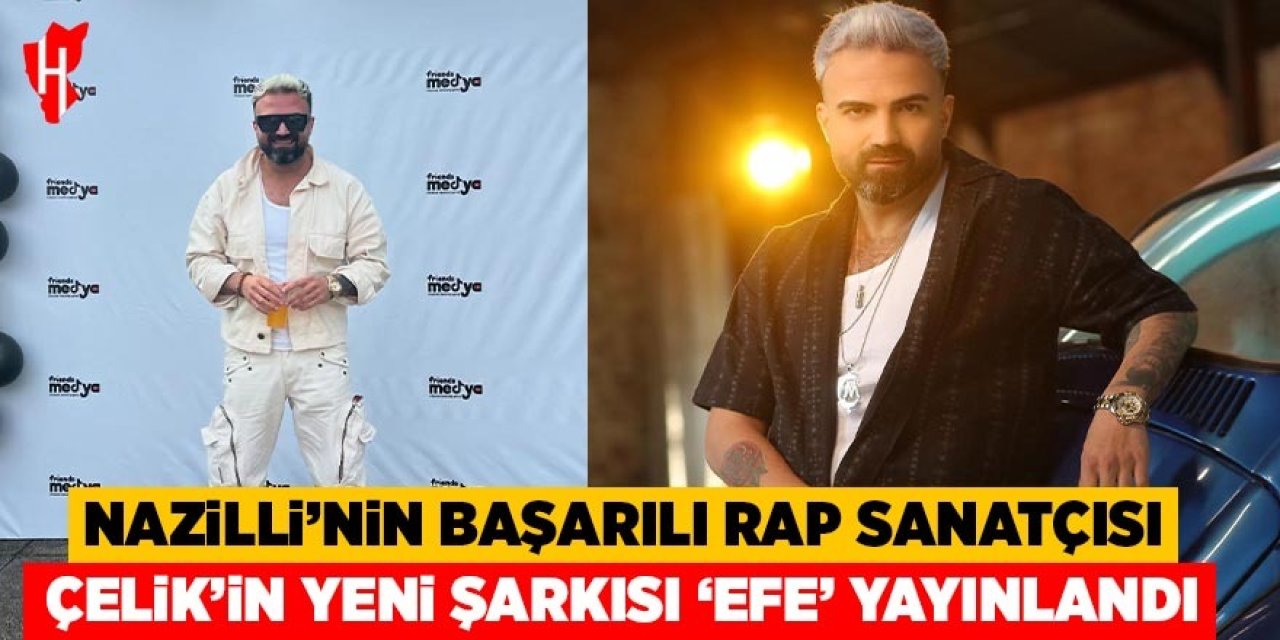 Nazilli'nin başarılı rap sanatçısı Çelik'ten yeni şarkı
