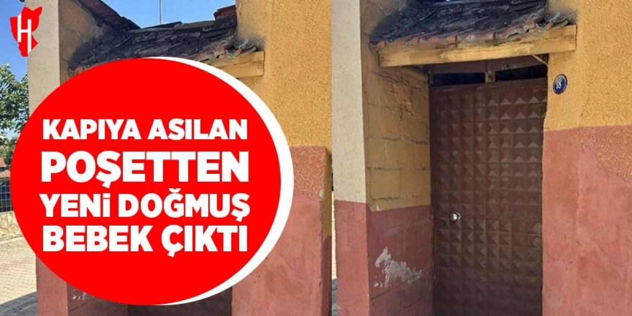Kapıya asılan poşetten yeni doğmuş bebek çıktı