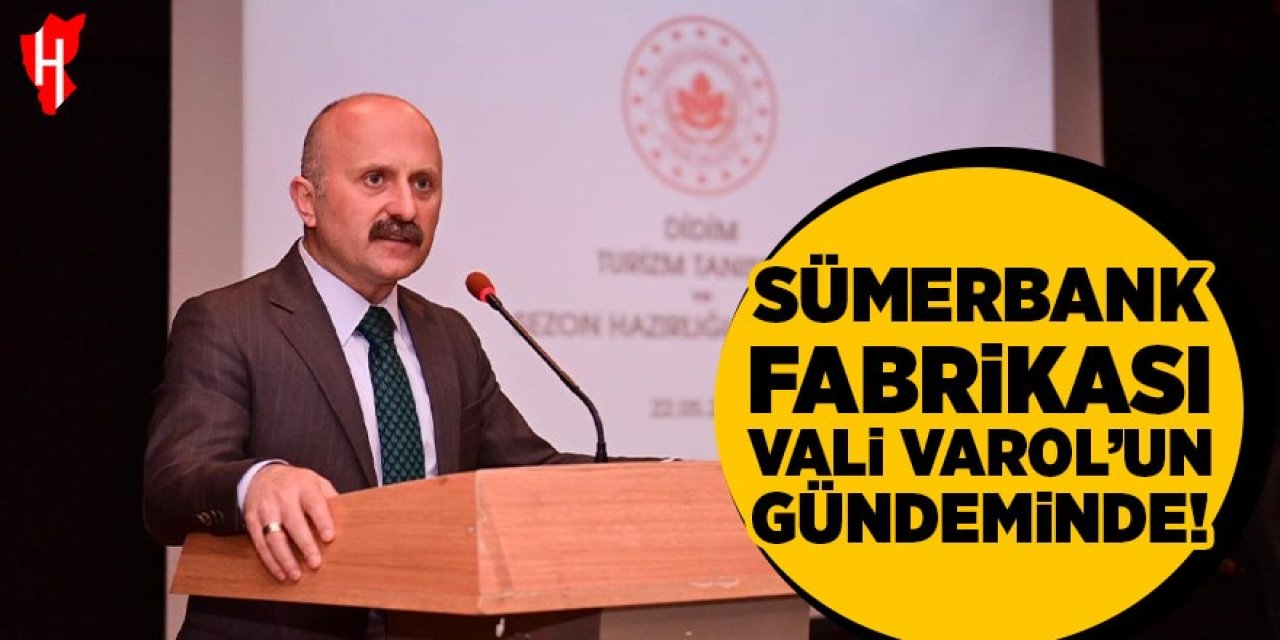 Sümerbank Fabrikası Vali Varol'un gündeminde