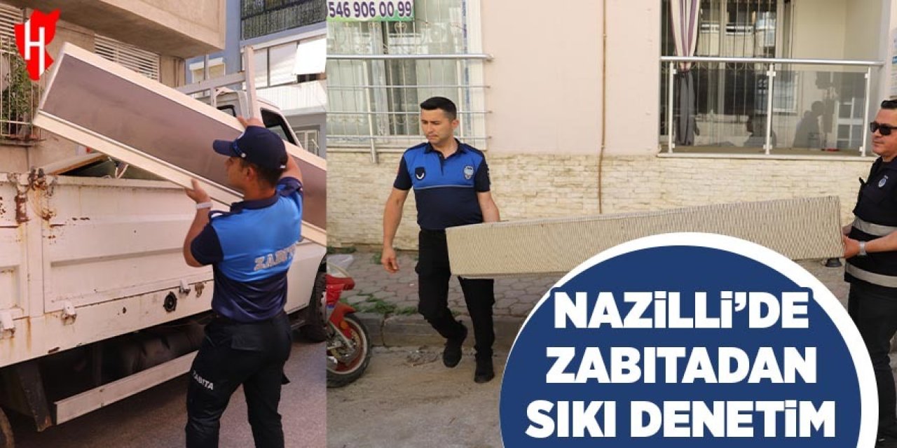 Nazilli'de zabıtadan sıkı denetim