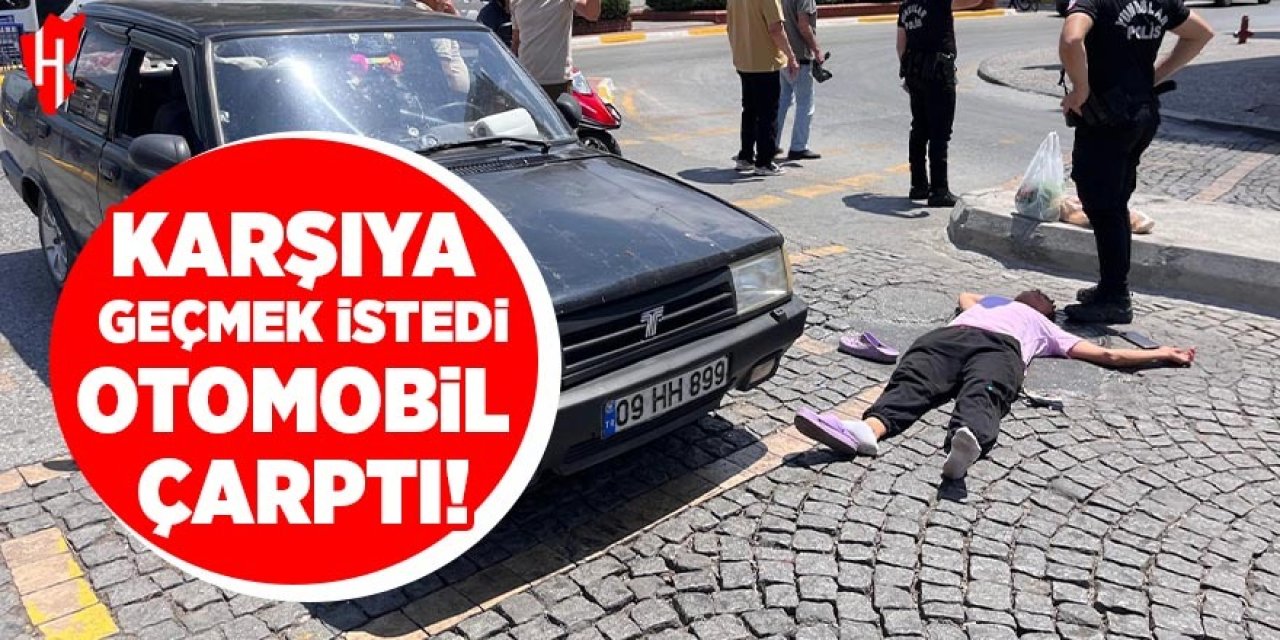 Aydın'da karşıya geçmek isteyen yayaya otomobil çarptı