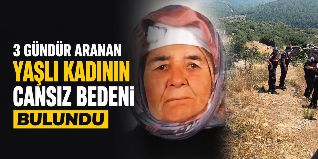 3 gündür aranan 84 yaşındaki kadının cansız bedeni bulundu