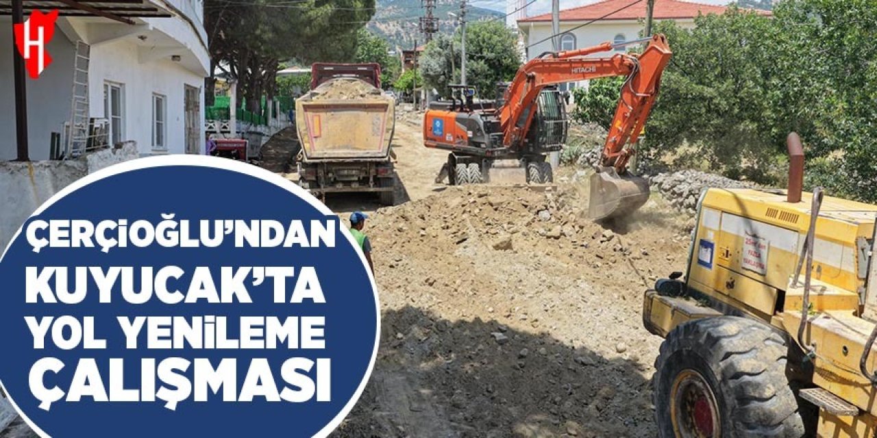 Başkan Çerçioğlu'ndan Kuyucak'ta yol yenileme çalı