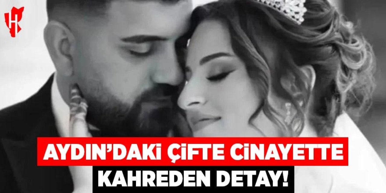 Aydın'daki çifte cinayette kahreden detay