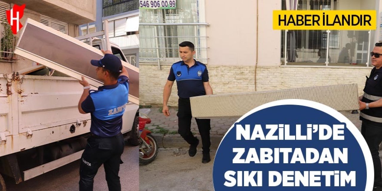 Nazilli Belediyesi'nden kaldırım ve kamusal alan işgallerine sıkı denetim