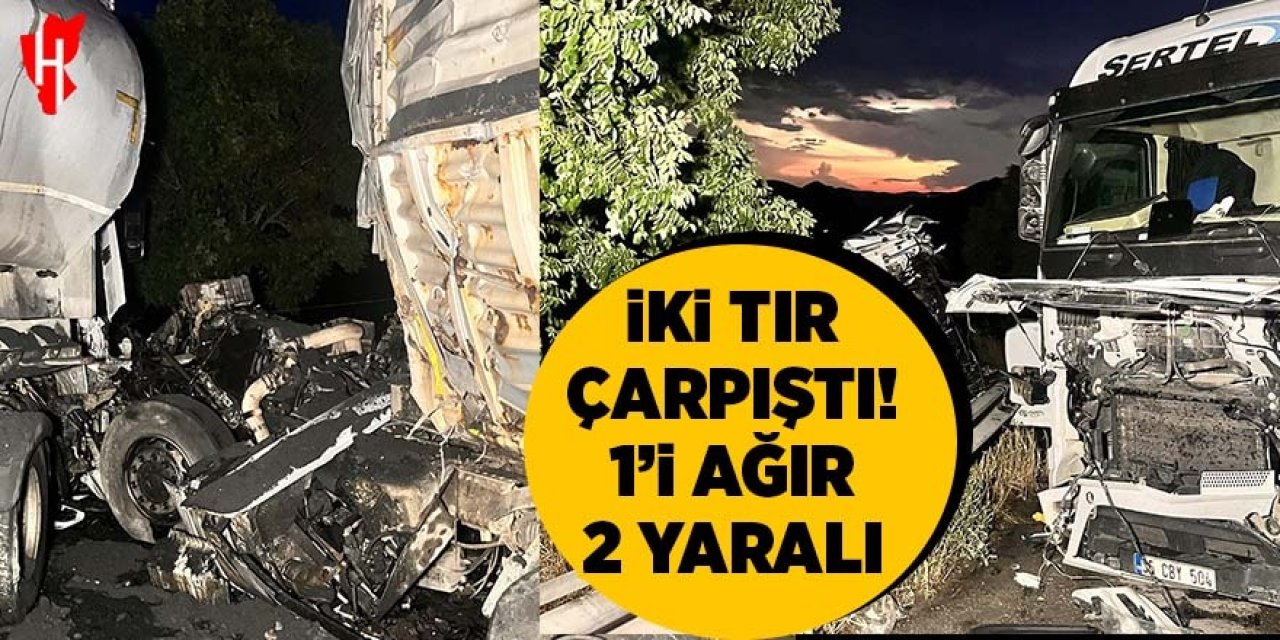 İki tır çarpıştı: 1’i ağır 2 yaralı