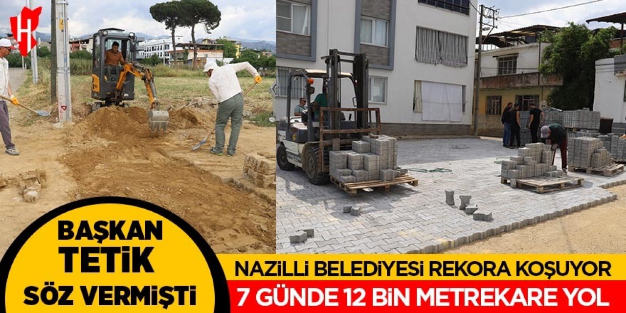 Nazilli Belediyesi rekora koşuyor: 7 günde 12 bin metrekare yeni yol