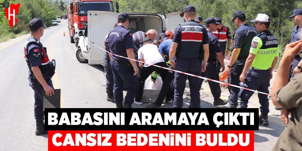 Babasını arama çıktı: Cansız bedenini buldu