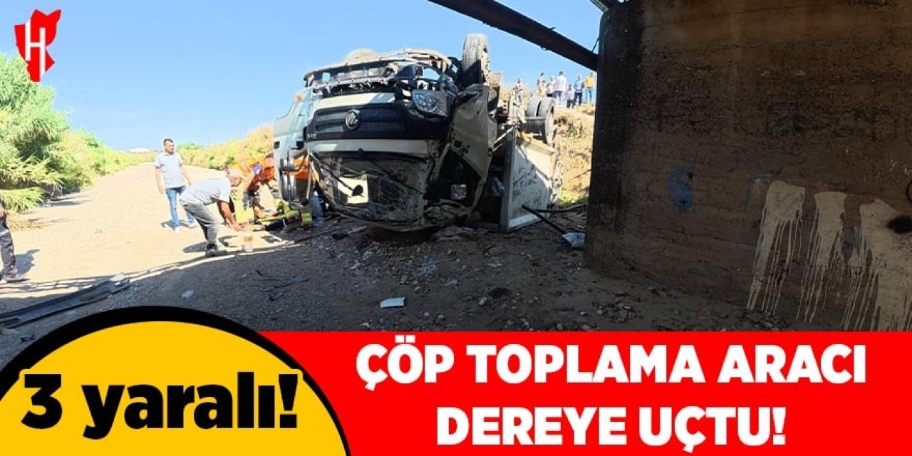 Çöp toplama aracı dereye uçtu: 3 işçi yaralandı