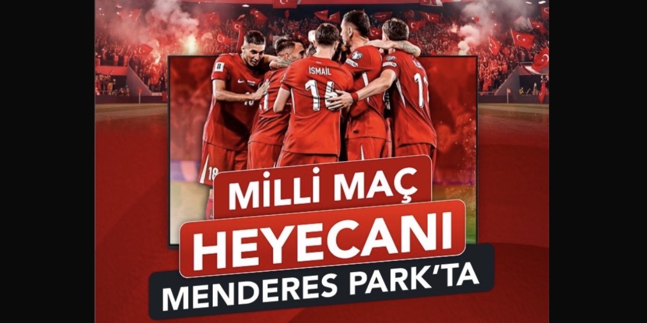 Aydın’da milli maç heyecanı Menderes Park’ta yaşanacak