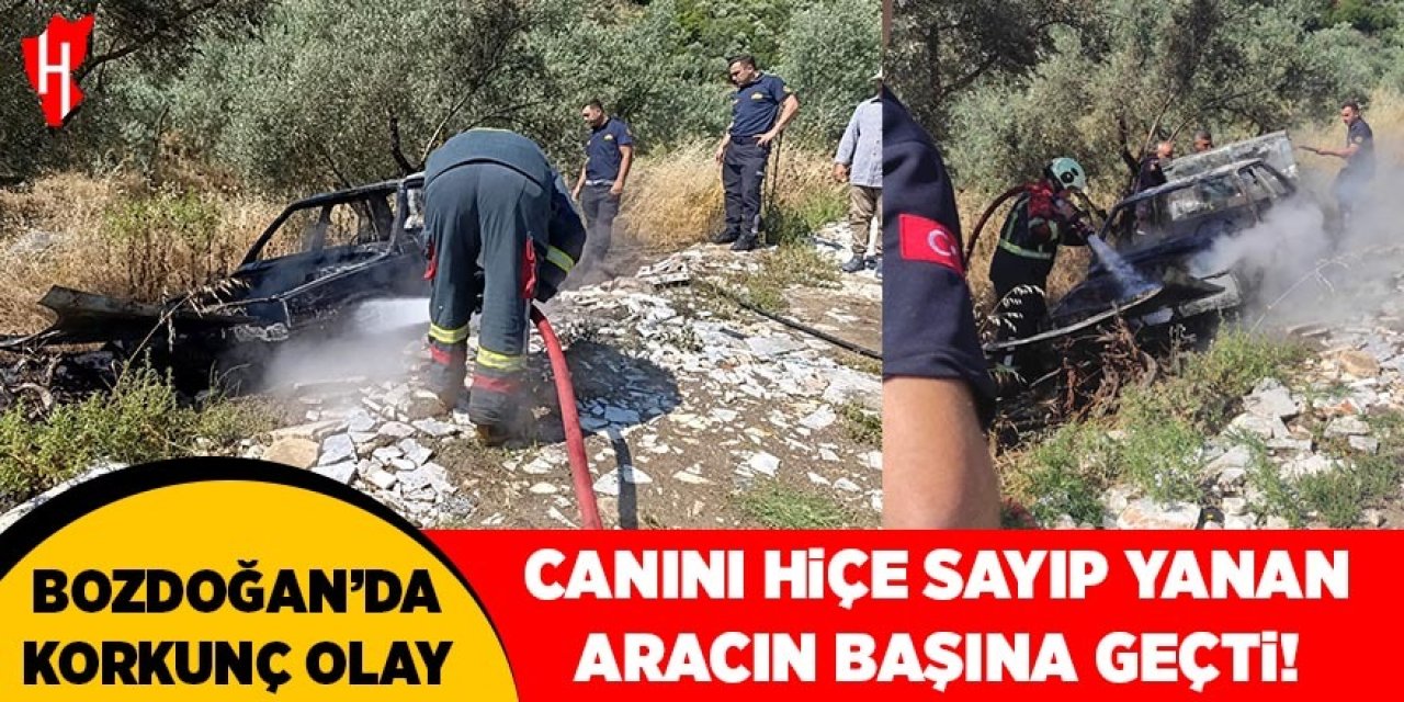 Bozdoğan'da korkunç olay: Canını hiçe sayıp yanan aracın direksiyonuna geçti