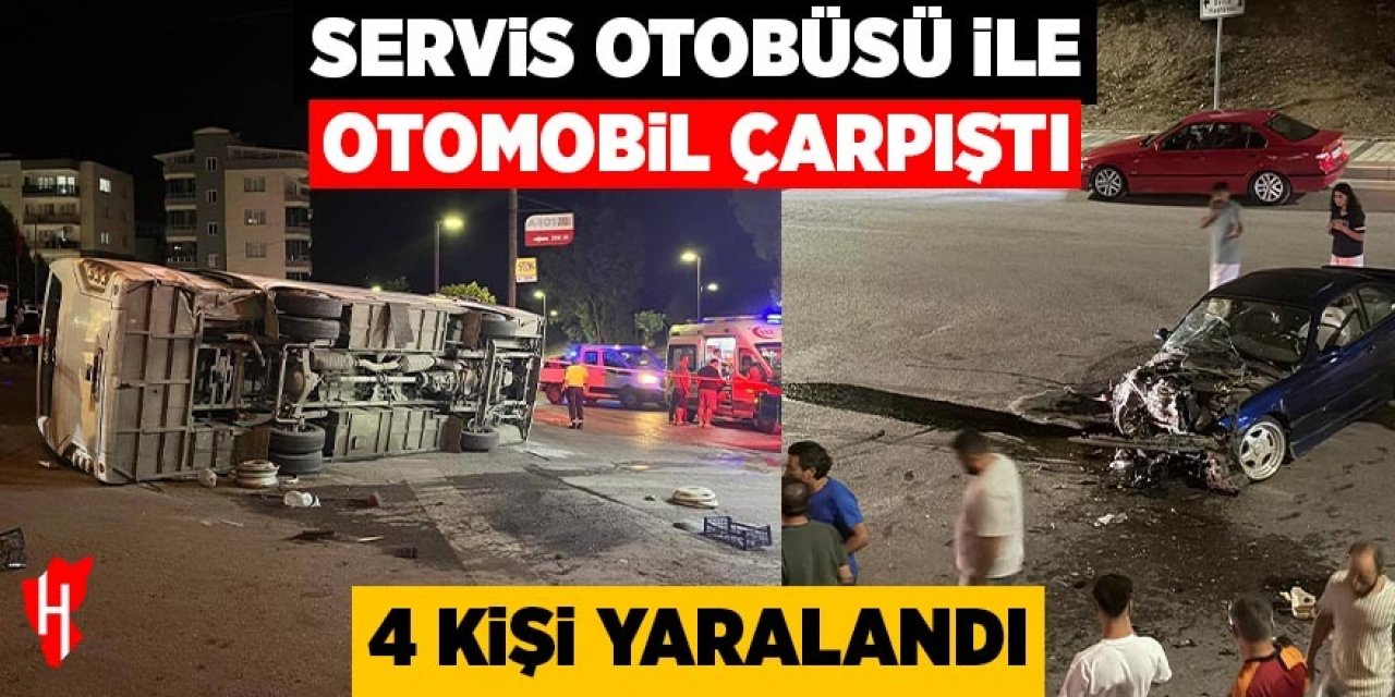 Servis otobüsü ile otomobil çarpıştı: 4 yaralı