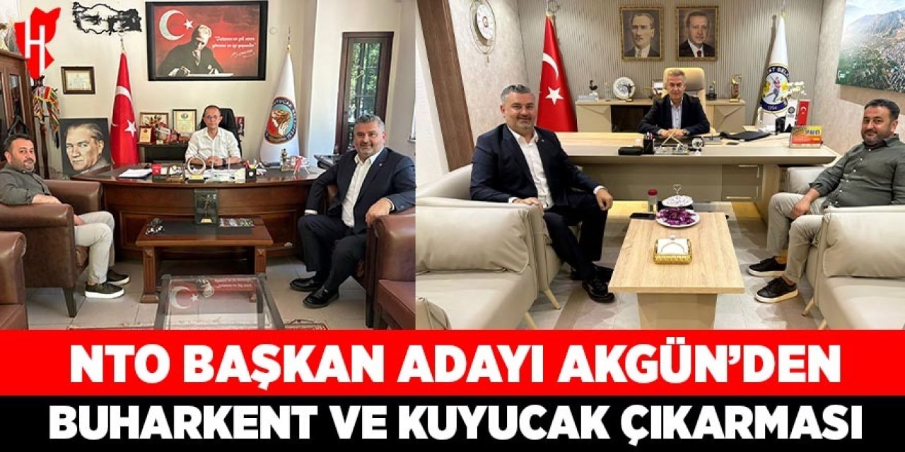 NTO Başkan adayı Özen Akgün'den Buharkent ve Kuyucak çıkarması