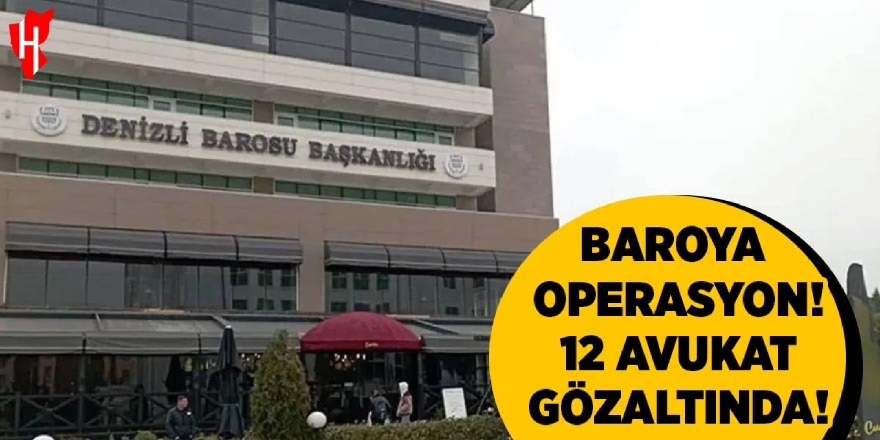 Baroya operasyon: 12 avukat gözaltında