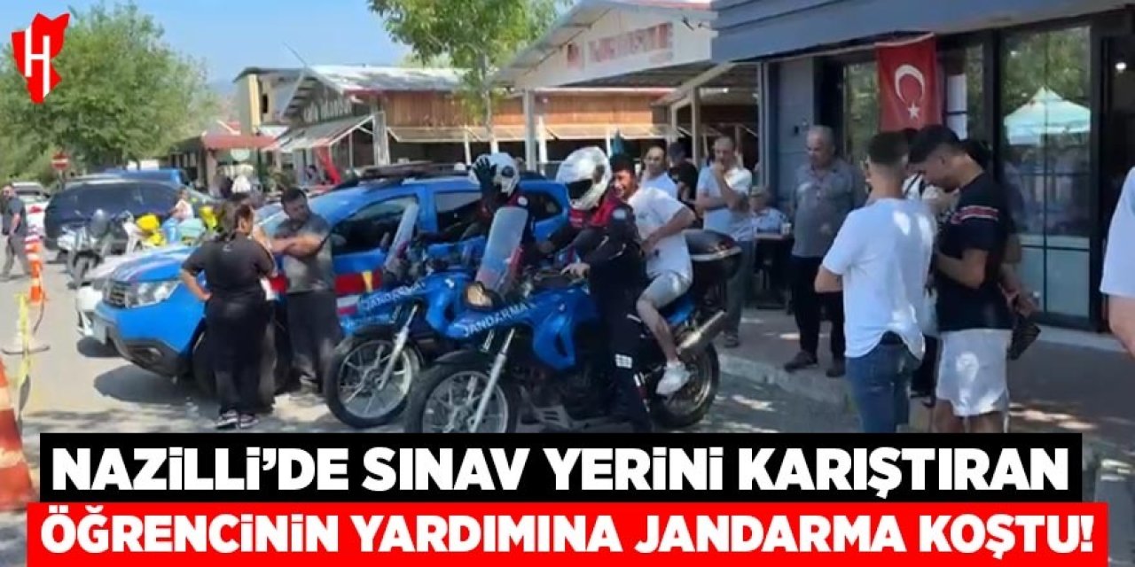 Nazilli'de sınav yerini karıştıran öğrencinin yardımına jandarma koştu