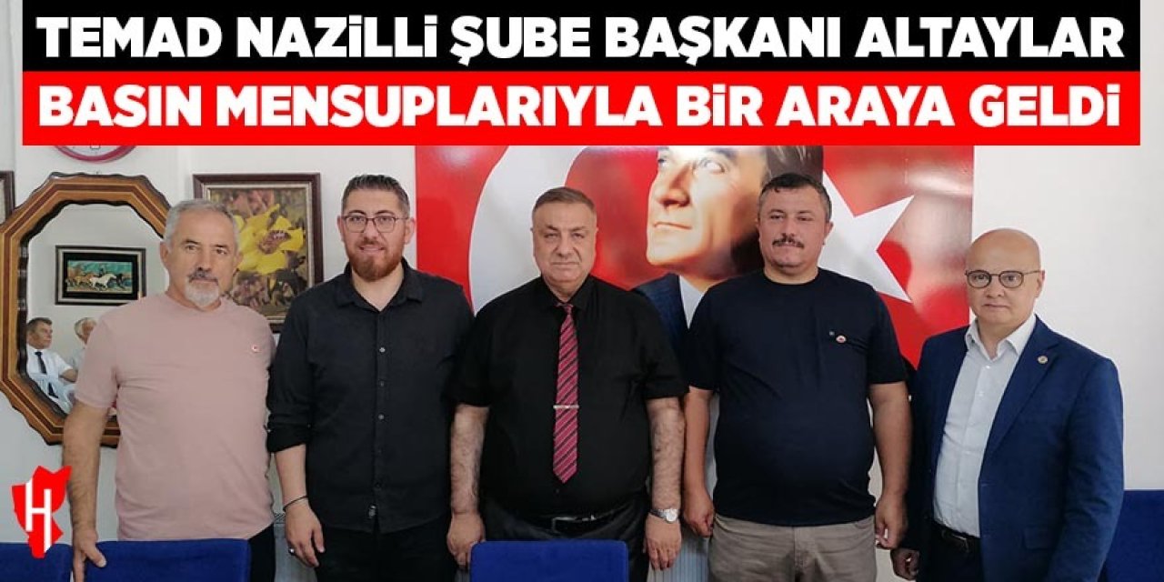 TEMAD Nazilli Şube Başkanı Altaylar, basın mensuplarıyla bir araya geldi