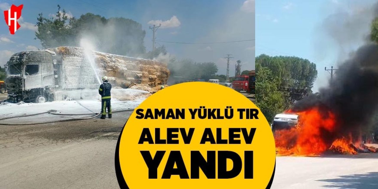 Saman yüklü tır alev alev yandı