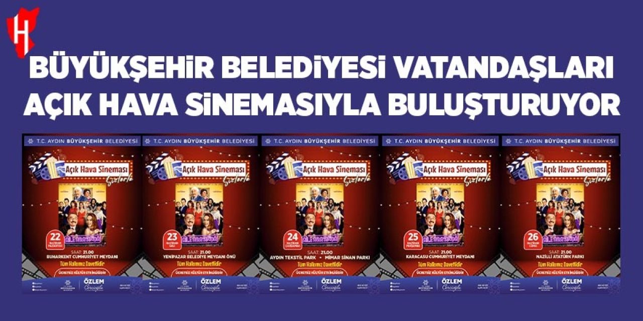 Aydın Büyükşehir Belediyesi vatandaşları açık hava sineması etkinlikleri ile buluşturacak