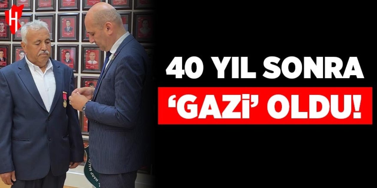 40 yıl sonra 'Gazi' oldu