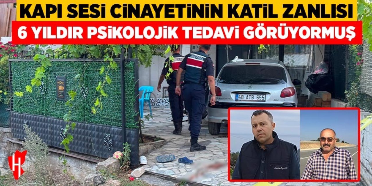 Kapı sesi cinayetinin katil zanlısı 6 yıldır psikolojik tedavi görüyormuş