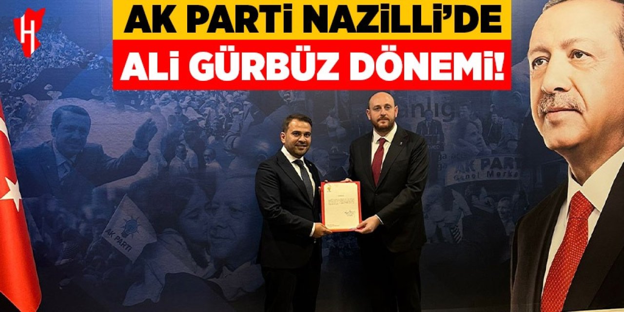 AK Parti Nazilli’de Ali Gürbüz dönemi