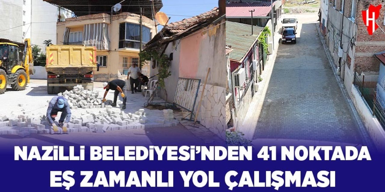 Nazilli Belediyesi'nden 41 noktada eş zamanlı yol çalışması