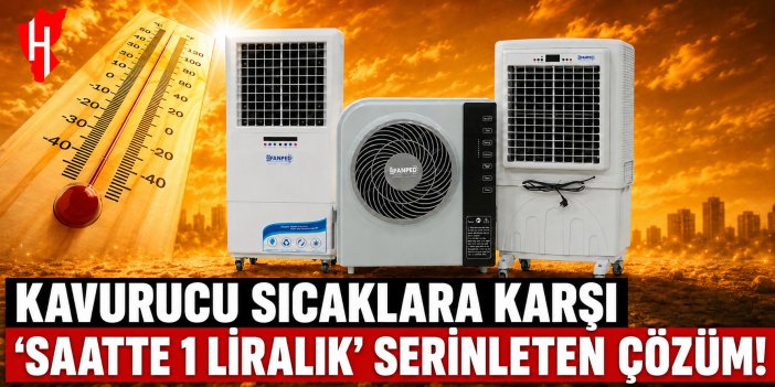 Kavurucu sıcaklara karşı ‘saatte 1 liralık’ serinleten çözüm!
