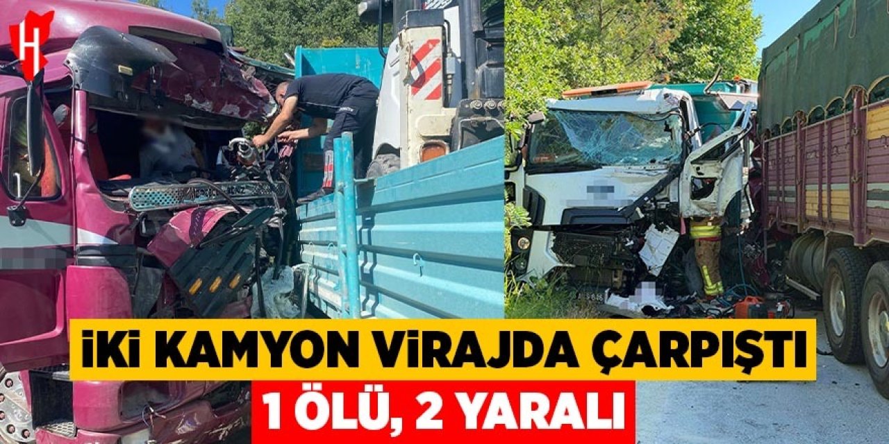 İki kamyon virajda çarpıştı: 1 ölü 2 yaralı