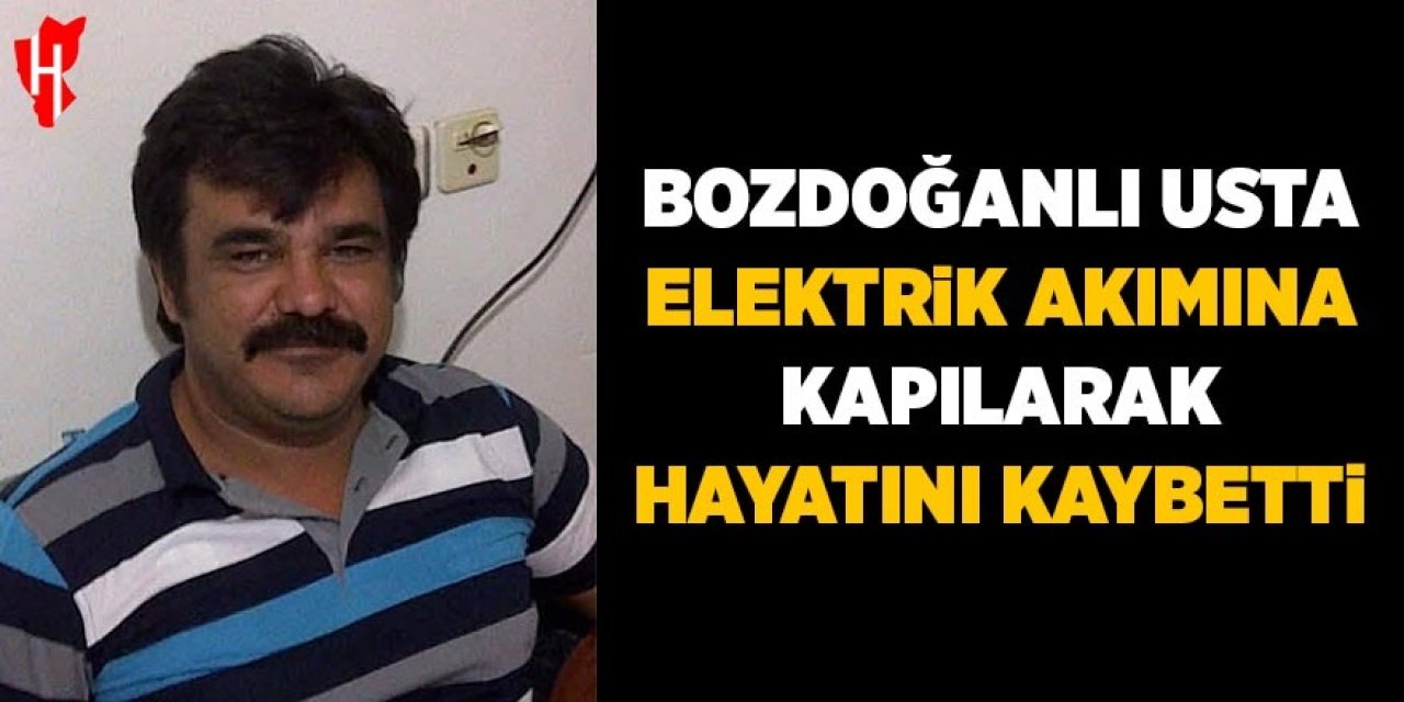 Bozdoğanlı usta elektrik akımına kapılarak hayatını kaybetti