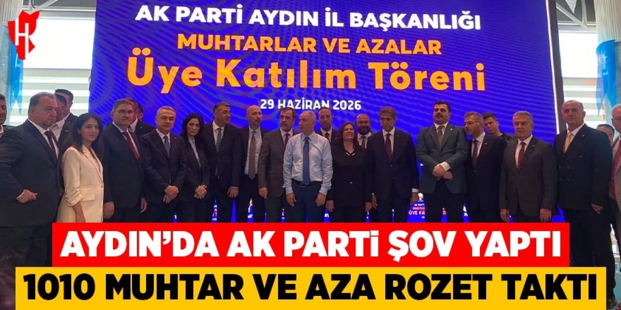 Aydın’da AK Parti şov yaptı! 1010 muhtar ve aza rozet taktı