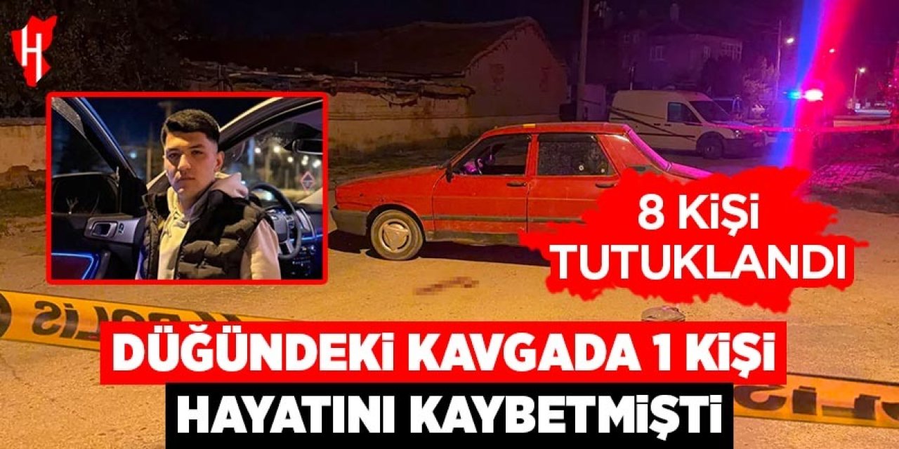 Düğündeki kavgada 1 kişi hayatını kaybetmişti: 8 kişi tutuklandı