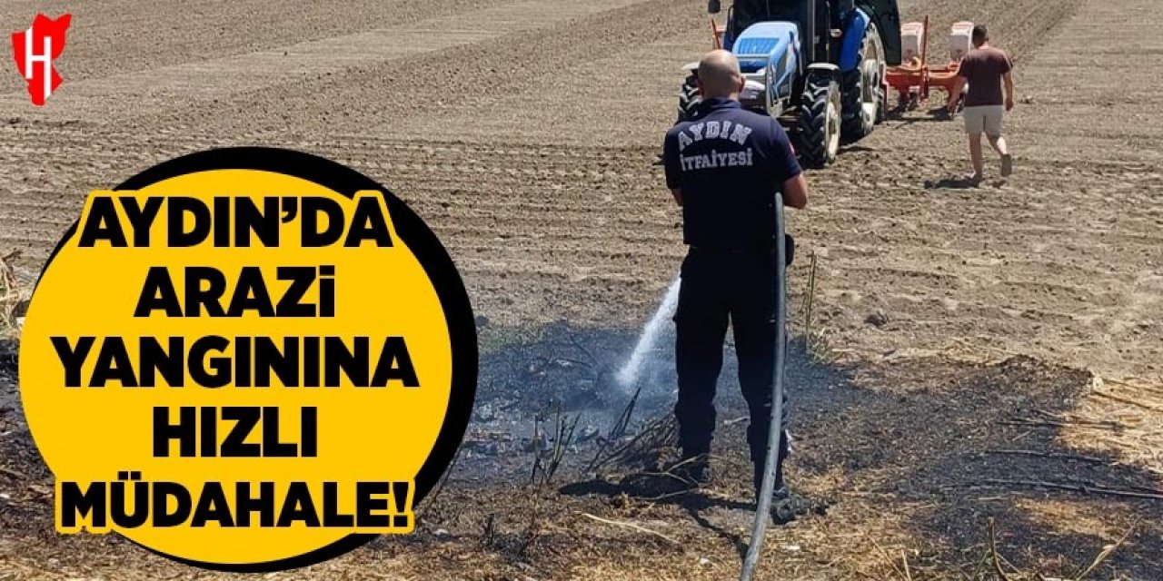Aydın'da arazi yangınına hızlı müdahale