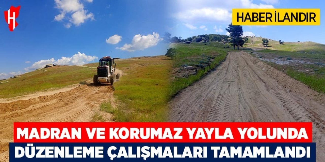 Madran ve Korumaz Yayla yolunda yaz sezonu öncesi düzenleme çalışmaları tamamlandı