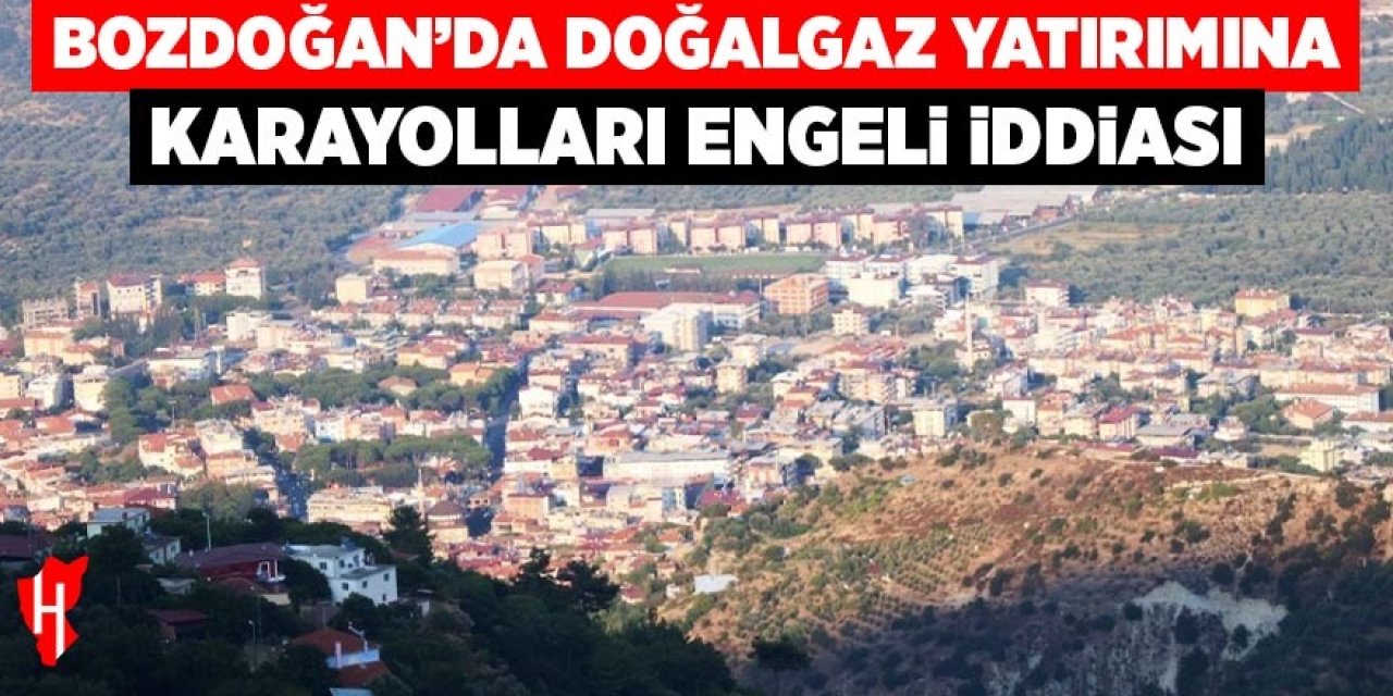 Bozdoğan'ın doğalgaz yatırımı yarım mı kalacak?