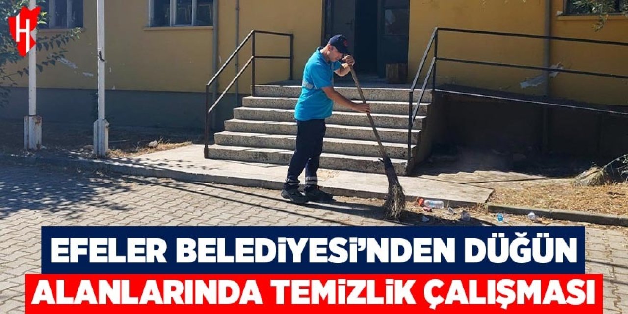 Efeler Belediyesi'nden düğün alanlarında temizlik çalışması