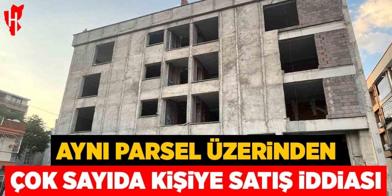 Aynı parsel üzerinden çok sayıda kişiye satış yapıldığı iddiası
