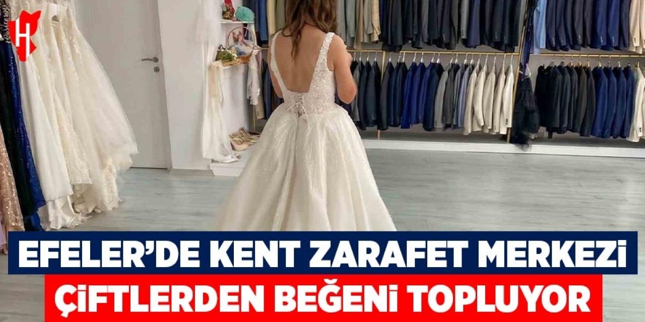 Efeler’de Kent Zarafet Merkezi çiftlerden beğeni topluyor