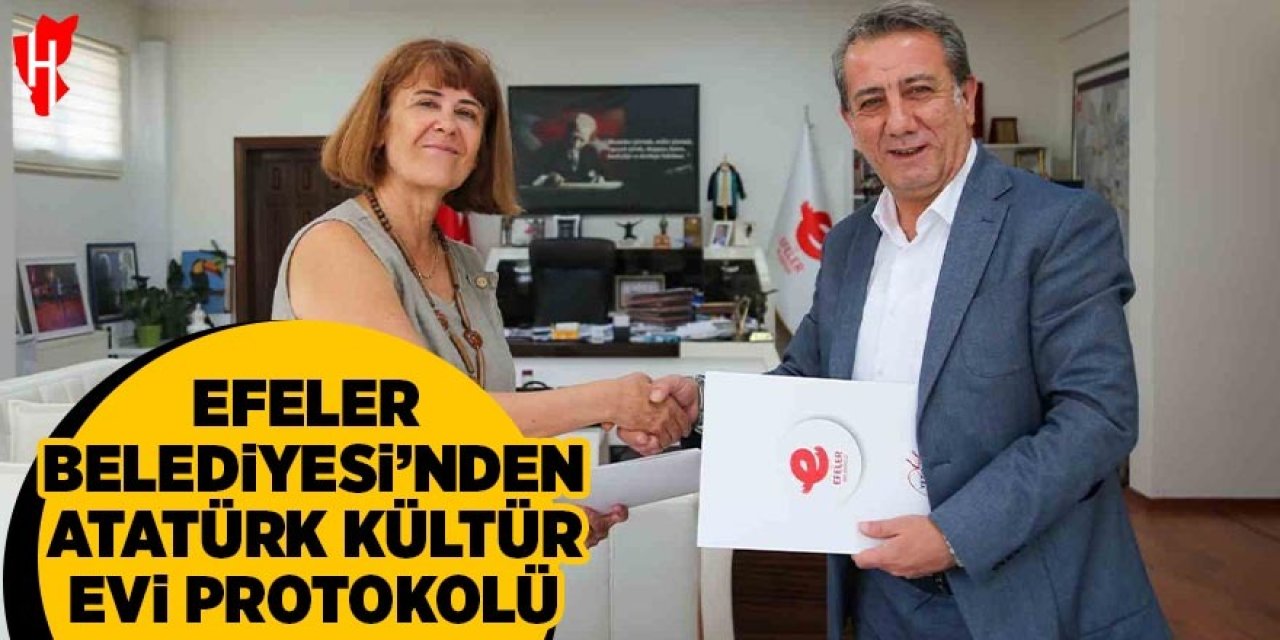 Efeler Belediyesi’nden "Atatürk Kültür Evi" protokolü