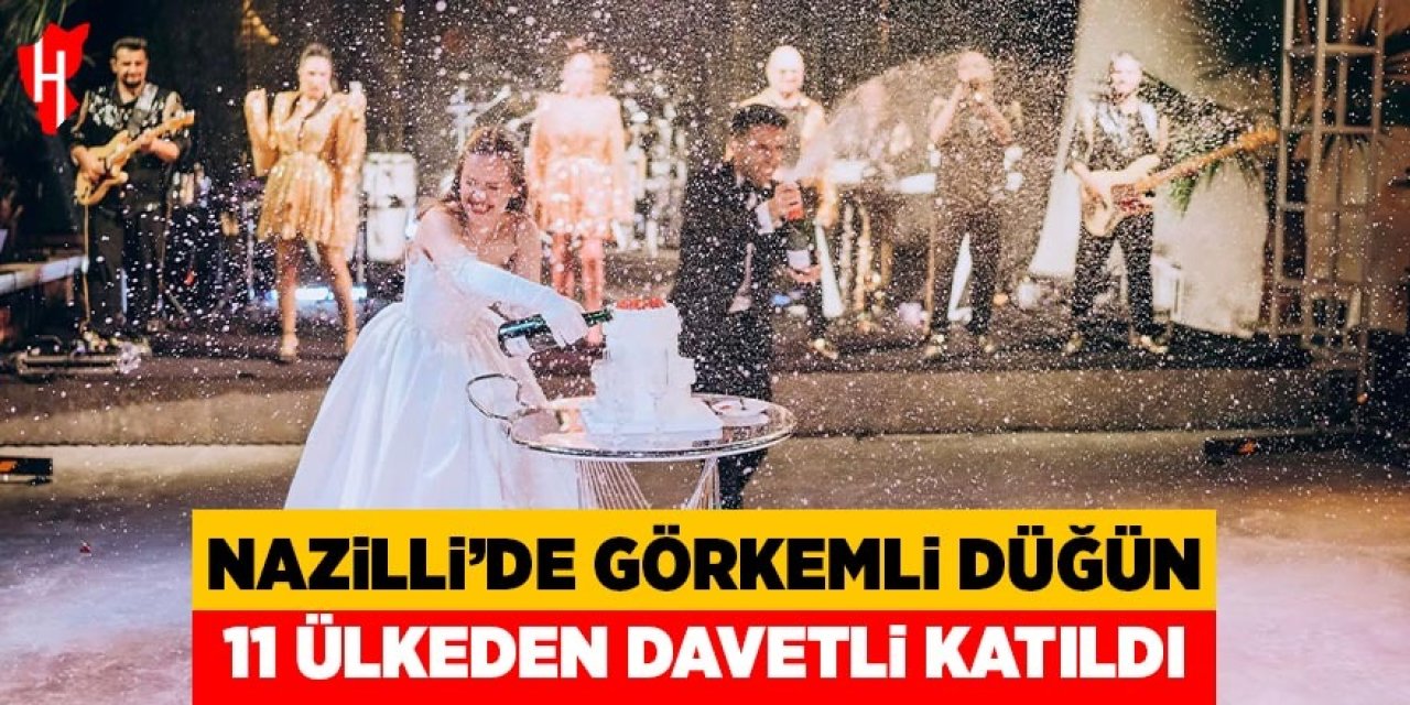 Nazilli'de görkemli düğün: 11 ülkeden davetli katıldı