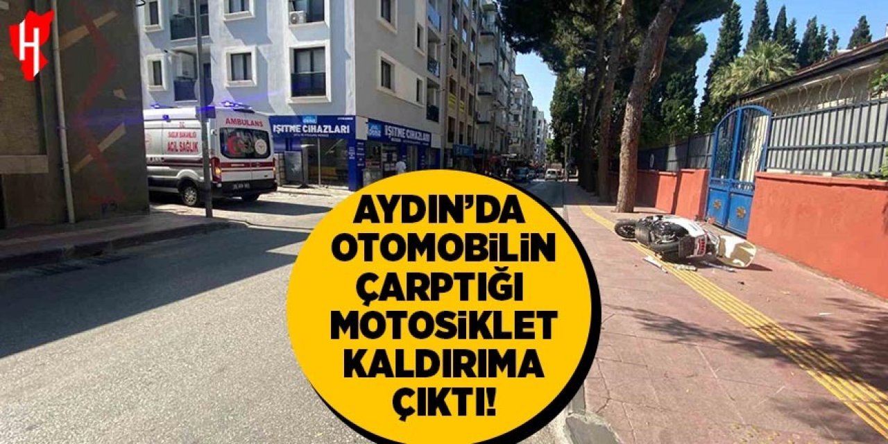 Aydın'da otomobilin çarptığı motosiklet kaldırıma çıktı: 1 yaralı