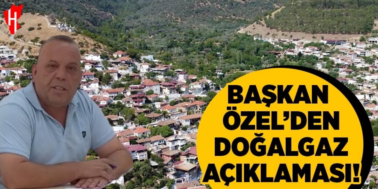 Başkan Özel'den doğalgaz açıklaması