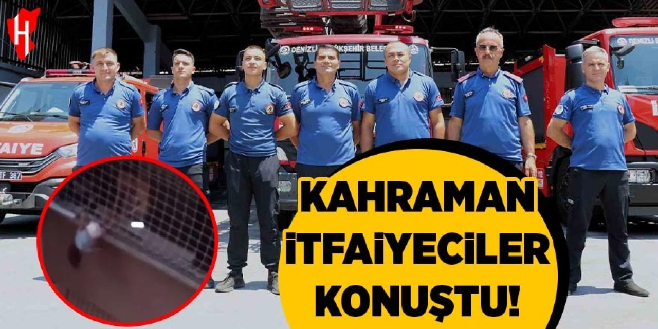 Kahraman itfaiyeciler o anları anlattı: "Kendi çocuğum gözümün önüne geldi"
