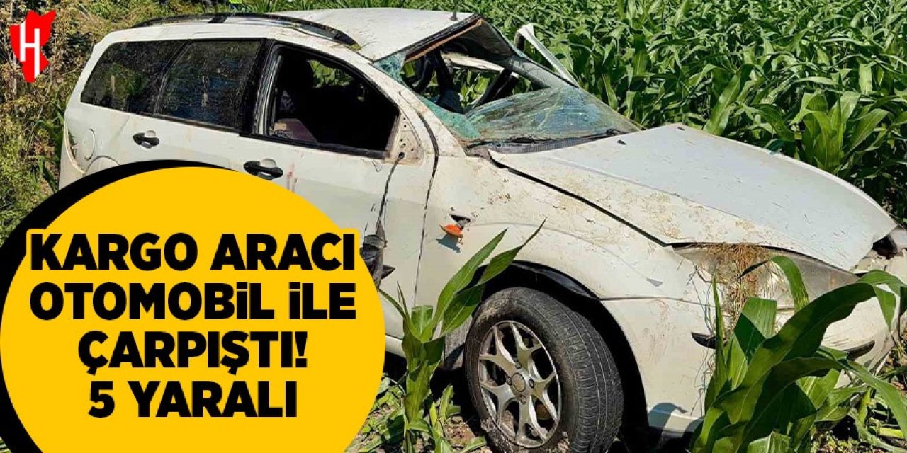 Kargo aracı otomobille çarpıştı: 5 yaralı
