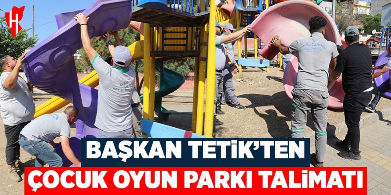 Başkan Tetik talimat verdi: Çocuk oyun parklarında büyük dönüşüm
