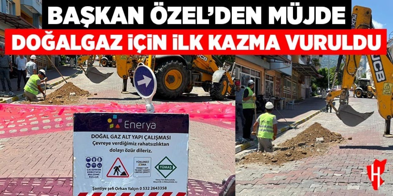 Başkan Özel'den müjde: “Doğalgaz için ilk kazma vuruldu”